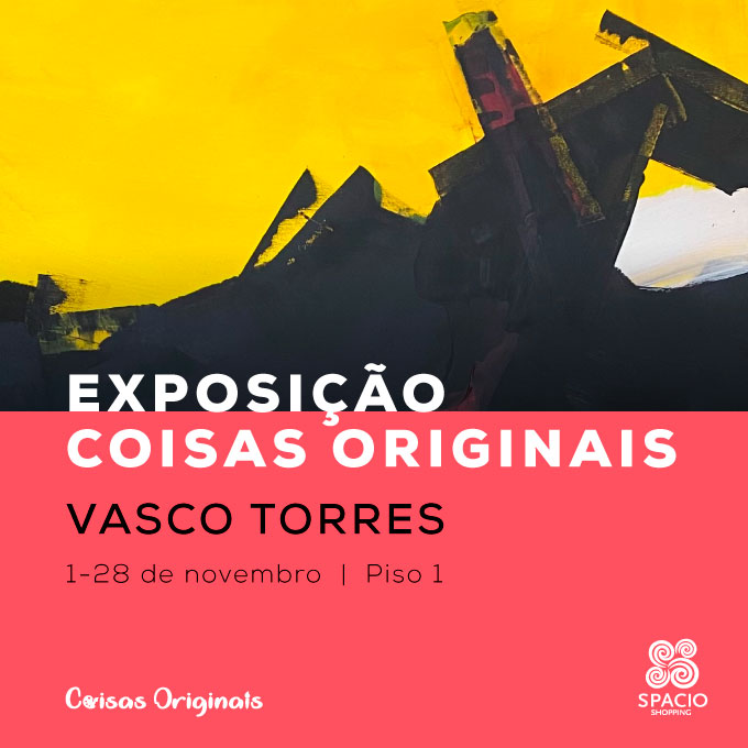 Exposição Coisas Originais de Vasco Torres